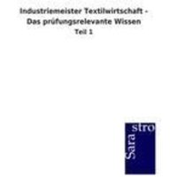 Industriemeister Textilwirtschaft - Das prüfungsrelevante Wissen von Sarastro