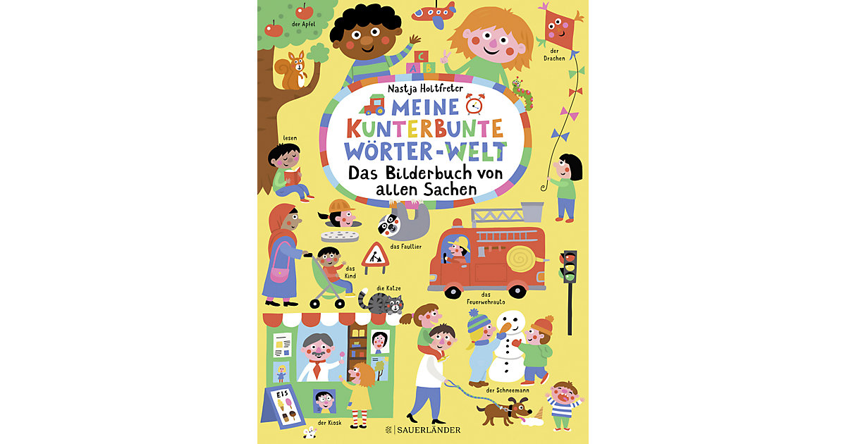 Buch - Meine kunterbunte Wörter-Welt: Das Bilderbuch von allen Sachen von Sauerländer Verlag