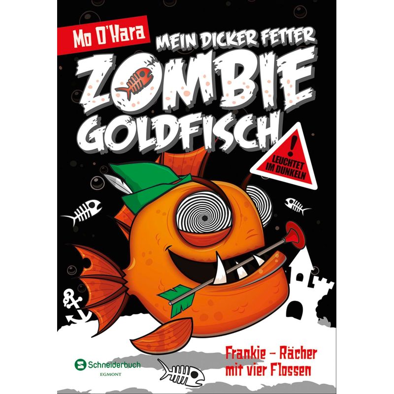 Frankie - Rächer mit vier Flossen / Mein dicker fetter Zombie-Goldfisch Bd.4 von Schneiderbuch