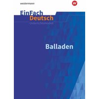 Balladen: Gymnasiale Oberstufe. EinFach Deutsch Unterrichtsmodelle von Schöningh Verlag in Westermann Bildungsmedien