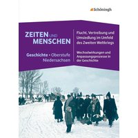 Flucht, Vertreibung und Umsiedlung im Umfeld des Zweiten Weltkrieges von Schöningh Verlag im Westermann Schulbuchverlag