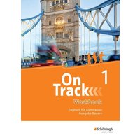 On Track 1. Workbook. Englisch für Gymnasien. Bayern von Schöningh Verlag in Westermann Bildungsmedien