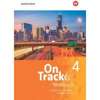 On Track 4. Workbook. Englisch für Gymnasien. Bayern von Schöningh Verlag in Westermann Bildungsmedien