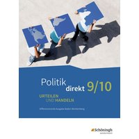 Politik direkt - Urteilen und Handeln. 9/10. Schülerband. Differenzierende Ausgabe. Baden-Württemberg von Schöningh Verlag in Westermann Bildungsmedien