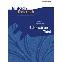 Bahnwärter Thiel. EinFach Deutsch Unterrichtsmodelle von Schöningh Verlag in Westermann Bildungsmedien