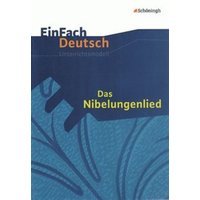 Das Nibelungenlied. EinFach Deutsch Unterrichtsmodelle von Schöningh Verlag in Westermann Bildungsmedien