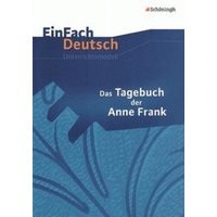 Das Tagebuch der Anne Frank. EinFach Deutsch Unterrichtsmodelle von Schöningh Verlag in Westermann Bildungsmedien