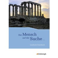 Der Mensch auf der Suche ... - Lesebuch Griechisch von Schöningh Verlag in Westermann Bildungsmedien
