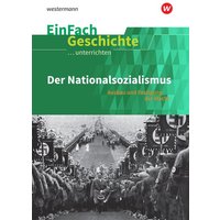 Der Nationalsozialismus. EinFach Geschichte ...unterrichten von Schöningh Verlag in Westermann Bildungsmedien