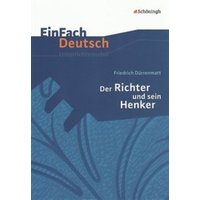 Der Richter und sein Henker. EinFach Deutsch Unterrichtsmodelle von Schöningh Verlag in Westermann Bildungsmedien