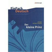 Der kleine Prinz.. EinFach Deutsch Unterrichtsmodelle von Schöningh Verlag in Westermann Bildungsmedien