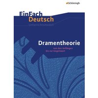 Dramentheorie: Von den Anfängen bis zur Gegenwart. EinFach Deutsch Unterrichtsmodelle von Schöningh Verlag in Westermann Bildungsmedien