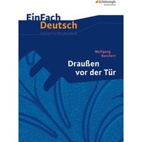 Draußen vor der Tür. EinFach Deutsch Unterrichtsmodelle von Schöningh Verlag in Westermann Bildungsmedien