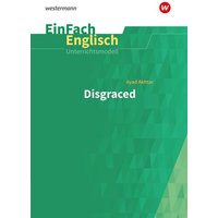 EinFach Englisch Unterrichtsmodelle zu Ayad Akhtar: Disgraced von Schöningh Verlag in Westermann Bildungsmedien