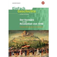 Die 48er Revolution. EinFach Geschichte ...unterrichten von Schöningh Verlag in Westermann Bildungsmedien