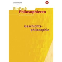 Geschichtsphilosophie. EinFach Philosophieren von Schöningh Verlag in Westermann Bildungsmedien