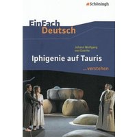Iphigenie auf Tauris. EinFach Deutsch ...verstehen von Schöningh Verlag in Westermann Bildungsmedien