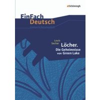 Löcher. Die Geheimnisse von Green Lake. EinFach Deutsch Unterrichtsmodelle von Schöningh Verlag in Westermann Bildungsmedien