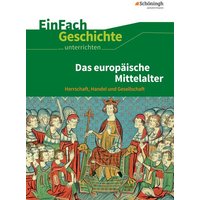 Mitttelalter. EinFach Geschichte Unterrichtsmodelle von Schöningh Verlag in Westermann Bildungsmedien