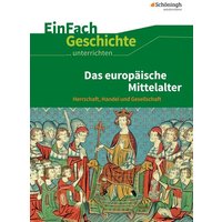 Mitttelalter. EinFach Geschichte Unterrichtsmodelle von Schöningh Verlag in Westermann Bildungsmedien