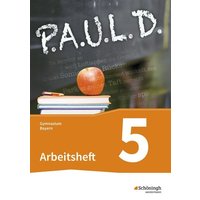 P.A.U.L. D. (Paul) 5. Arbeitsheft mit Lösungen. Gymnasien G8. Bayern von Schöningh Verlag in Westermann Bildungsmedien