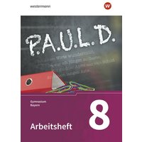 P.A.U.L. D. (Paul) 8. Arbeitsheft. Gymnasien in Bayern von Schöningh Verlag in Westermann Bildungsmedien