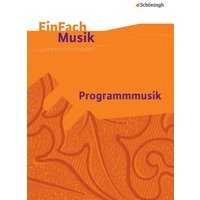 Programmmusik EinFach Musik von Schöningh Verlag in Westermann Bildungsmedien