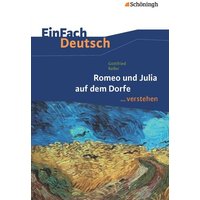 Romeo und Julia auf denm Dorfe. EinFach Deutsch verstehen von Schöningh Verlag in Westermann Bildungsmedien