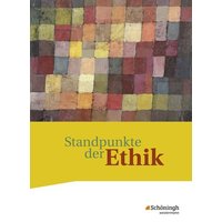 Standpunkte der Ethik. Schülerband von Schöningh Verlag in Westermann Bildungsmedien