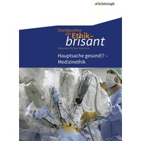 Standpunkte der Ethik - brisant. Medizin von Schöningh Verlag in Westermann Bildungsmedien