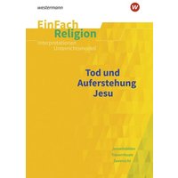 Tod und Auferstehung Jesu von Schöningh Verlag in Westermann Bildungsmedien