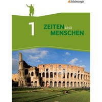 Zeiten und Menschen 1. Geschichtswerk für das Gymnasium (G8). Nordrhein-Westfalen. Neubearbeitung von Schöningh Verlag in Westermann Bildungsmedien