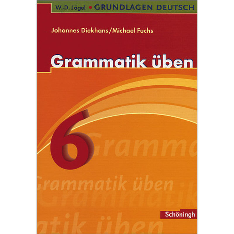 Grammatik üben, 6. Schuljahr von Schöningh im Westermann