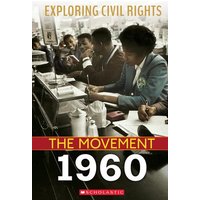 1960 (Exploring Civil Rights: The Movement) von Scholastic