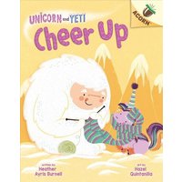 Cheer Up: An Acorn Book (Unicorn and Yeti #4) von Scholastic