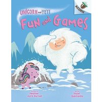 Fun and Games: An Acorn Book (Unicorn and Yeti #8) von Scholastic
