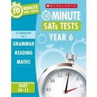 Grammar, Reading & Maths 10-Minute SATs Tests Ages 10-11 von Scholastic