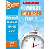 Grammar, Reading & Maths 10-Minute Tests Ages 6-7 von Scholastic