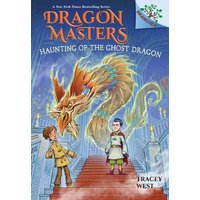 Haunting of the Ghost Dragon: A Branches Book (Dragon Masters #27) von Scholastic