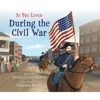 If You Lived During the Civil War von Scholastic