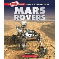 Mars Rovers (A True Book: Space Exploration) von Scholastic