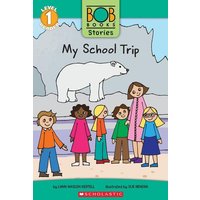 My School Trip (Bob Books Stories: Scholastic Reader, Level 1) von Scholastic