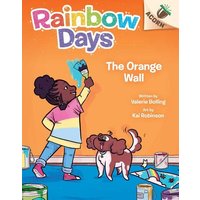 The Orange Wall: An Acorn Book (Rainbow Days #3) von Scholastic Canada