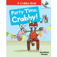 Party Time, Crabby!: An Acorn Book (a Crabby Book #6) von Scholastic