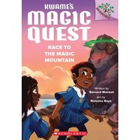 Race to the Magic Mountain: A Branches Book (Kwame's Magic Quest #2) von Scholastic