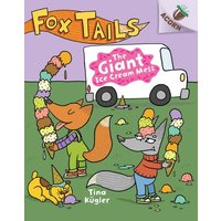 The Giant Ice Cream Mess: An Acorn Book (Fox Tails #3) von Scholastic
