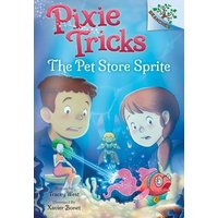 The Pet Store Sprite: A Branches Book (Pixie Tricks #3) von Scholastic