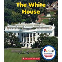 The White House (Rookie Read-About American Symbols) von Scholastic
