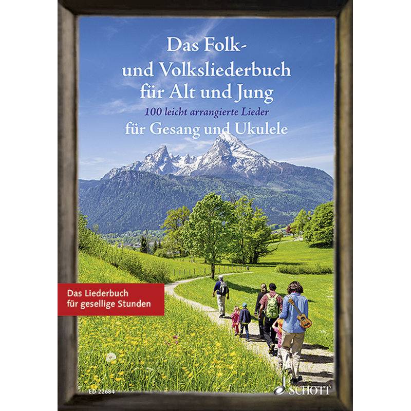 Das Folk- und Volksliederbuch für Alt und Jung, Gesang und Ukulele von Schott Music, Mainz