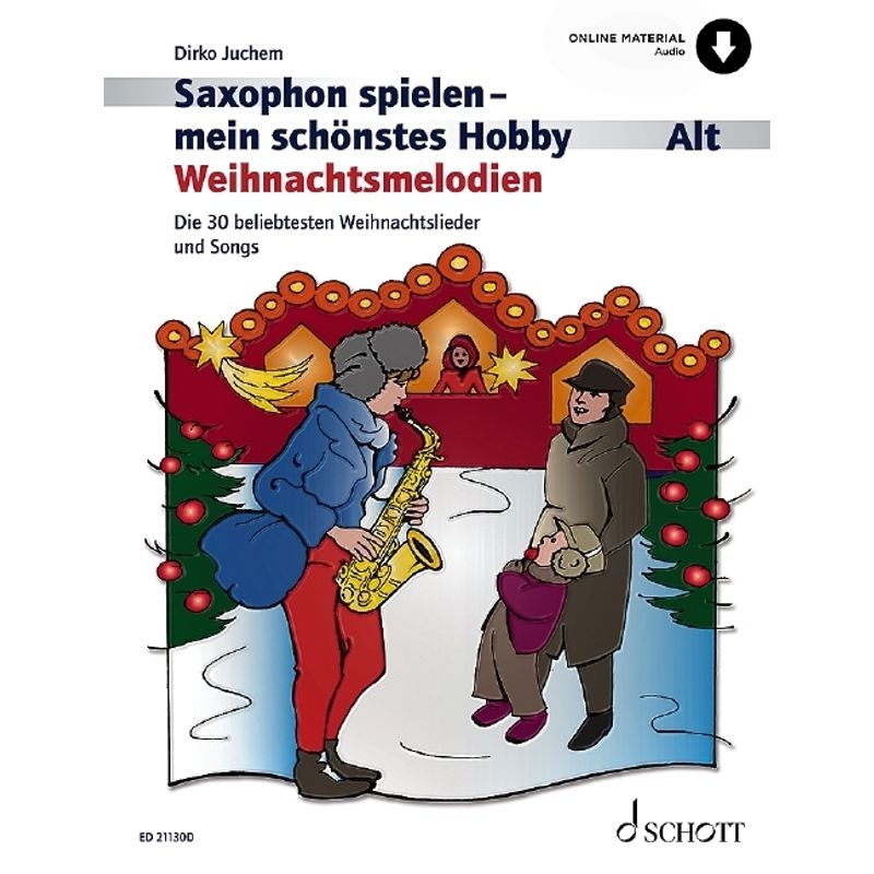 Saxophon spielen - mein schönstes Hobby, Weihnachtsmelodien, Alt-Saxophon, Klavier ad libitum von Schott Music, Mainz